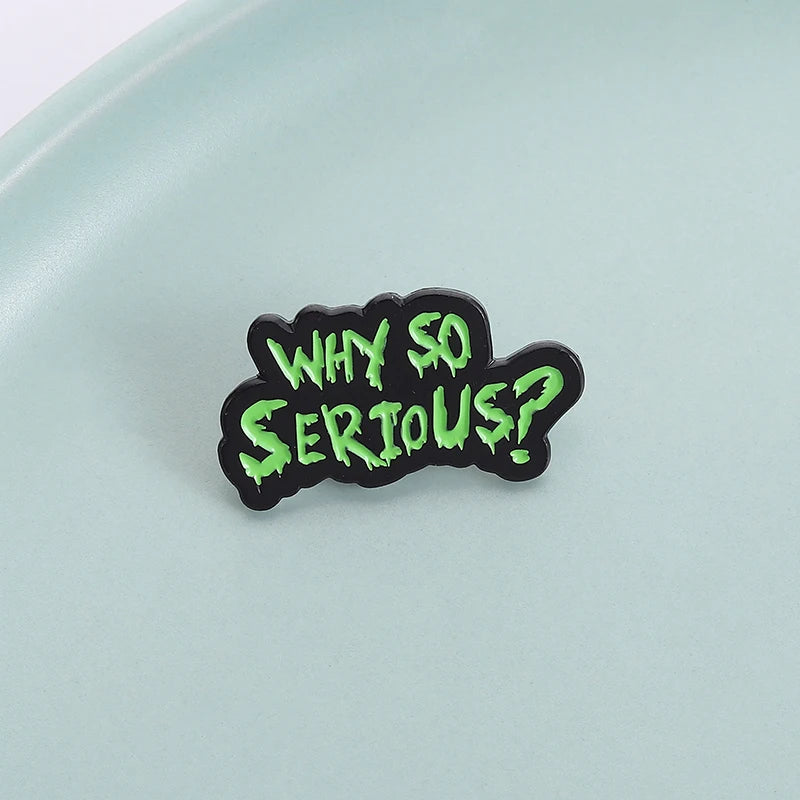 Why So Serious? Pin