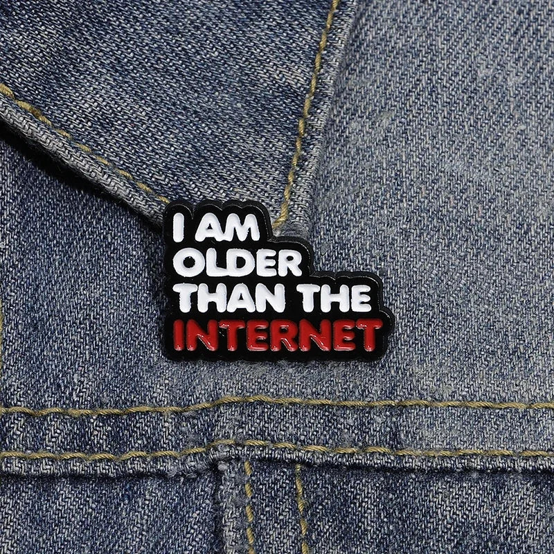 I Am Older Than The Internet Pin