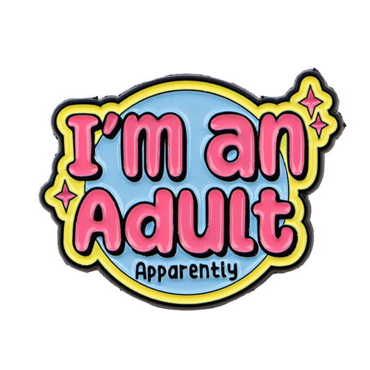 "I'm an Adult" Quote Pin