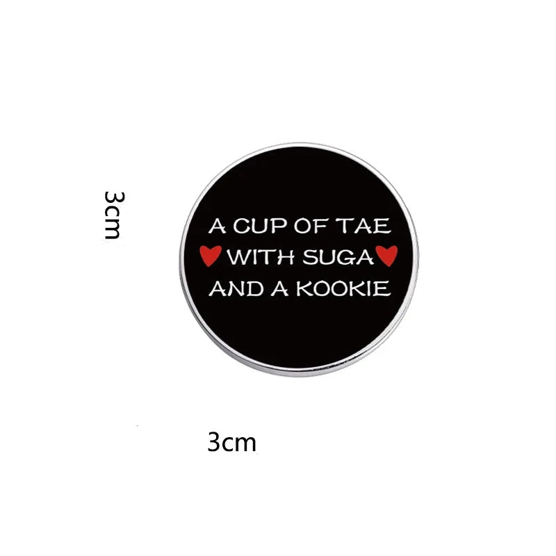 A Cup Of Tae With Suga And A Kookie Button