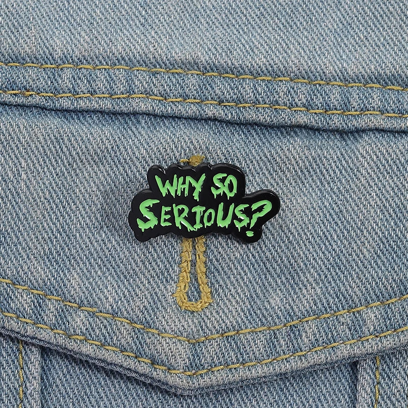 Why So Serious? Pin