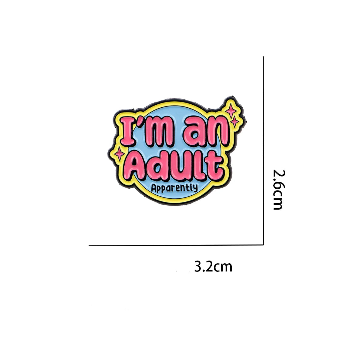 "I'm an Adult" Quote Pin
