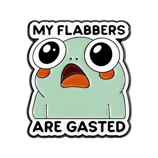 My Flabbers Are Gasted Pin
