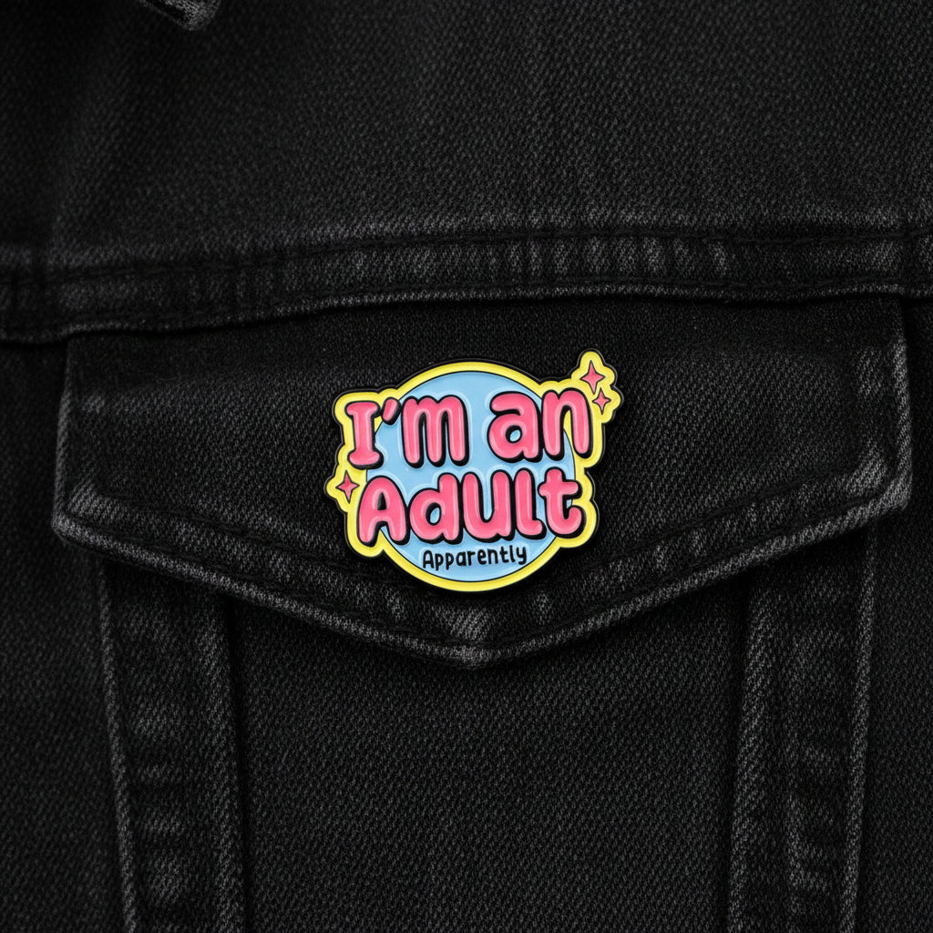 "I'm an Adult" Quote Pin