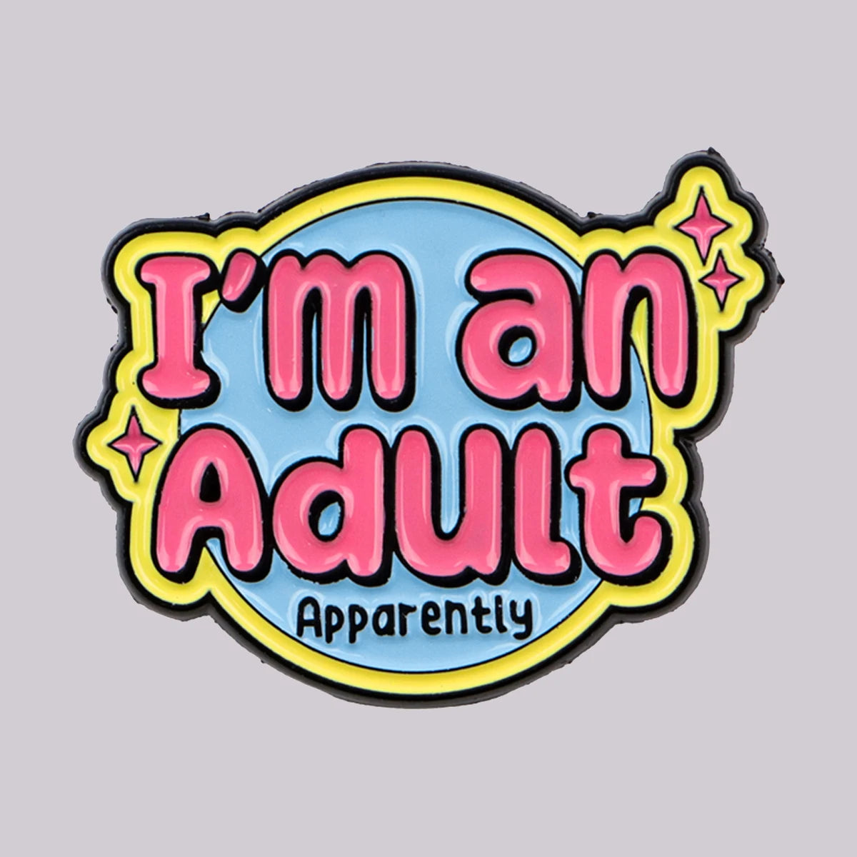 "I'm an Adult" Quote Pin